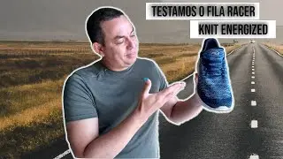 Testamos o Fila Racer Knit Energized.