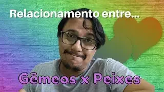 RELACIONAMENTO ENTRE PEIXES E GÊMEOS