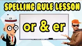 Spelling Rules: Adding 'or' instead of 'er'