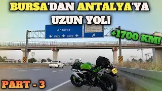 ZX6R İLE UZUN YOL BURSA'DAN ANTALYA'YA GİTMEK ! PART 3 VARDIK !! #motovlog #45