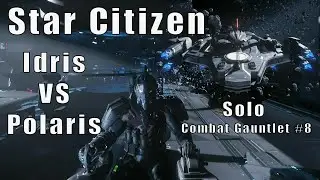 Stolen Idris VS Polaris! Solo Combat Gauntlet 8! StarCitizen 4.5#starcitizen #4kgaming #SpaceCombat