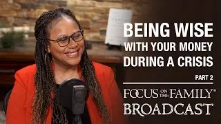 Being Wise with Your Money During a Crisis (Part 2) - Michelle Singletary