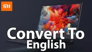 How To Convert Your Xiaomi Laptop From Chinese To English In Less Than 15 Minutes