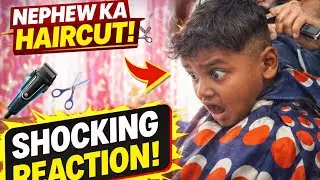 Barber Shop Me Nephew Ka Haircut 😂 | Reaction Dekh Ke Hansi Nahi Rukegi