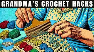 Grandma's 40 Crochet Hacks & Tips That You Wish You Knew Sooner