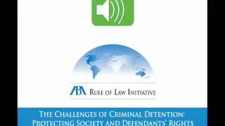 The Challenges of Criminal Detention: Protecting Society and Defendants' Rights (1 of 4)
