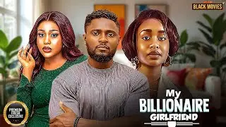 MY BILLIONAIRE GIRLFRIEND-MAURICE SAM,UCHE MONTANA,DEBBY-Latest Nigerian Movi 2025 #trending #Movies