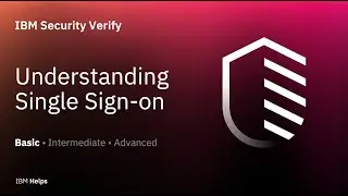 IBM Security Verify — понимание единого входа