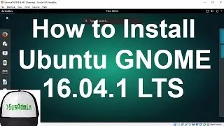 How to Install Ubuntu GNOME 16.04.1 LTS (Xenial Xerus) on Oracle VirtualBox Easy Tutorial [HD]