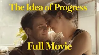 The Idea of Progress I Feature Film I Full Movie