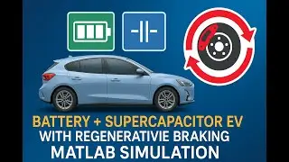 🚗 Battery + Supercapacitor Powered Electric Vehicle with Regenerative Braking &ndash; MATLAB Simulation ⚡