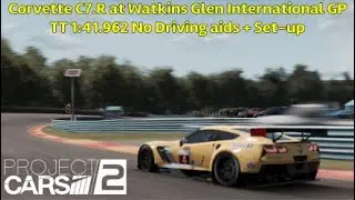 Project CARS 2 Corvette C7.R at Watkins Glen international GP 1:41.962 + Set-up