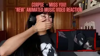 Reacting to the *new* MISS YOU! animated music video by CORPSE ❤️&zwj;🩹