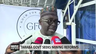TARABA GOVERNMENT SEEKS MINING REFORMS 