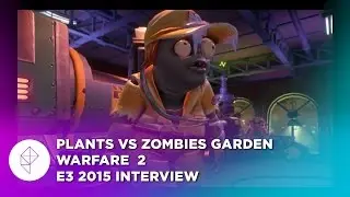 Plants vs. Zombies: Garden Warfare 2 Interview at E3 2015