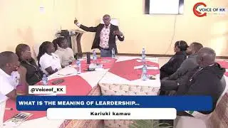 What Is Leadership? The True Meaning of Leadership Explained | Kariuki Kamau.