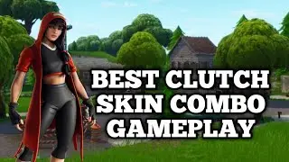 BEST CLUTCH SKIN COMBO GAMEPLAY IN fortnite Battle Royale