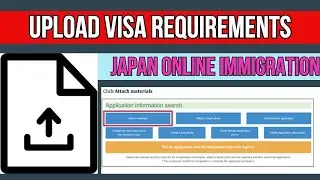 HOW TO UPLOAD YOUR JAPAN VISA REQUIREMENTS ON JP ONLINE IMMIGRATION SYSTEM