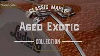 Classic Maple Aged Exotic Collection by Ludwig