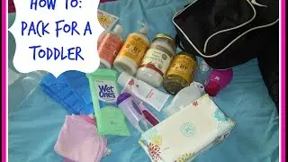 How To: Pack for a Toddler | Just Dez