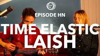 Time Elastic by Laish live at Songs from the Blue Room with DG Solaris and Hannah Nicholson