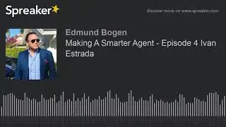 Making A Smarter Agent - Episode 4 Ivan Estrada