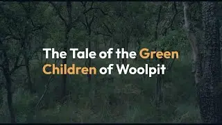 Green Skin, Untold Secrets: The Green Children of Woolpit
