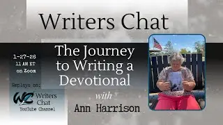 Writers Chat ~ The Journey to Writing a Devotional, with Ann Harrison