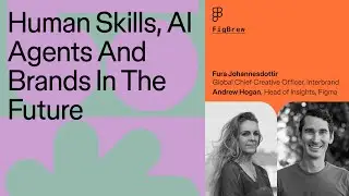 FigBrew: AI agents, human skills, and brands with Fura Johannesdottir (Interbrand) | Figma