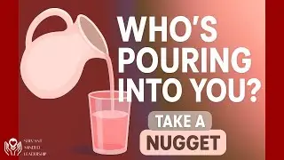 Take a Nugget: Who&rsquo;s Pouring Into Your Leadership Journey?