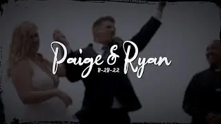 PAIGE & RYAN | Wedding Film | 08.28.2022