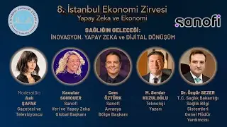 8. İstanbul Ekonomi Zirvesi - Sağlığın Geleceği: İnovasyon, Yapay Zeka ve Dijital Dönüşüm Paneli