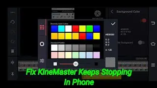 Fix KineMaster Keeps Stopping ln Phone Error Problem Solve