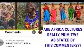 ARE AFRICANS PRIMITIVE WITH PRIMITIVE CULTURES??? LETS DISCUSS WHAT A VIEWER LET'S CHAT