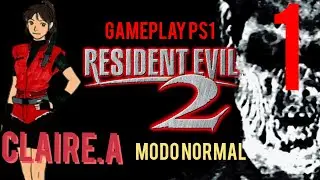 RESIDENT EVIL 2 gameplay en espa&ntilde;ol (Claire.a)gu&iacute;a part 1 #residentevil #ps1 #re2 
