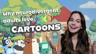 Why Do Neurodiverse Adults Watch Kids Cartoons? 🐻🐼🐻&zwj;❄️ A Cozy Video Essay