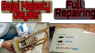 How To Repair  Bajaj Majesty Geyser.. Bajaj Majesty Geyser kaise repair kare.