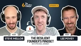 Episode 012: The Resilient Founder&rsquo;s Mindset with Michael Brandt