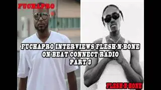 Fuchapro Interviews Flesh N Bone Part 3 on Film Work