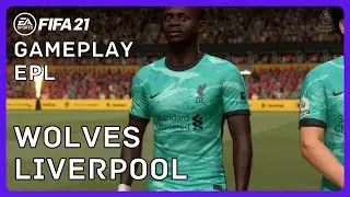 FIFA 21 / Wolves vs Liverpool @Molineux Stadium / Time Stamps / EPL Gameplay / HD