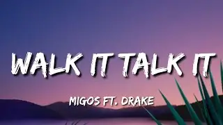 Migos - Walk It Talk It (Lyrics) ft. Drake