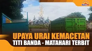 EFFORTS TO RELIEVE CONGESTION ON TITI BANDA - MATAHARI TERBIT