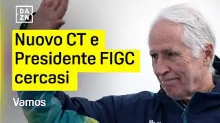 ITALY, who should be the new FIGC President? And who should be the new coach? Let's go | DAZN