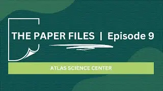 The Paper Files | Episode 9: Atlas Science Center