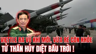 Viettel VỪA C&Ocirc;NG BỐ Vũ Kh&iacute; B&iacute; Mật 80 Năm Tuổi Khiến NATO Cho&aacute;ng V&aacute;ng!