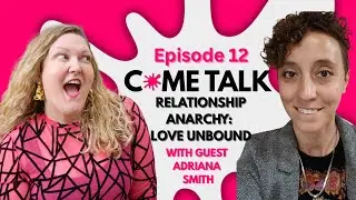 Relationship Anarchy: Love Unbound (Featuring Adriana Smith)