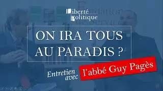 On ira tous au paradis ? Entretien avec l'abb&eacute; Guy Pag&egrave;s
