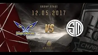 [12.05.2017] FW vs TSM Highlights MSI 2017 Flash Wolves vs Team Solo Mid [Group Stage]