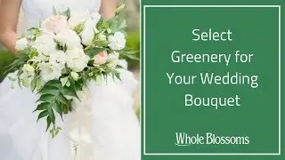 Select the perfect greenery for Your Wedding Bouquet