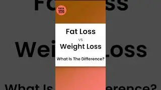 Fat Loss VS Weight Loss - What You Need To Know!